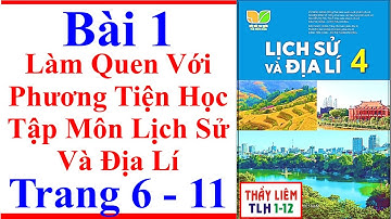 Lịch Sử Và Địa Lí Lớp 4 Bài 1 | Làm Quen Với Phương Tiện Học Tập | Trang 6 – 11 | Kết Nối Tri Thức