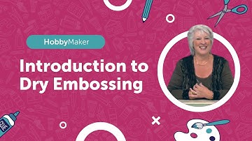 Introduction to Dry Embossing