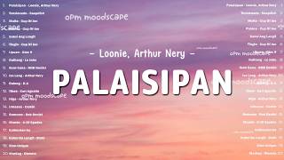 Palaisipan - Loonie, Arthur Nery💖Best OPM Love Songs 2025 | Viral Tagalog Hugot on Spotify &amp; YouTube