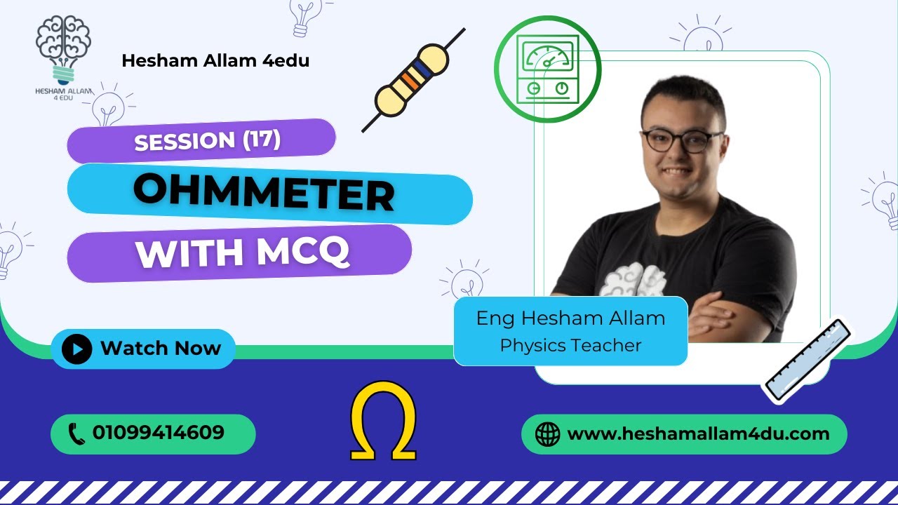 المحاضرة السابعة عشر فيزياء لغات | Ohmmeter Sec (3) - Mr Hesham Allam