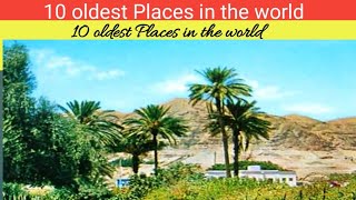 10 Oldest Places in the World|10 Amazing Buildings in the World