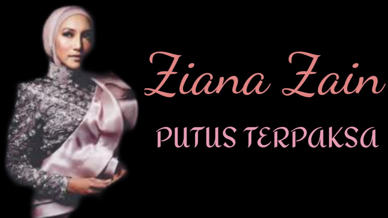 Ziana Zain - Putus Terpaksa (lirik) - YouTube