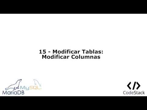 15 - Modificar Tablas: Modificar Columnas [MariaDB 10/MySQL]