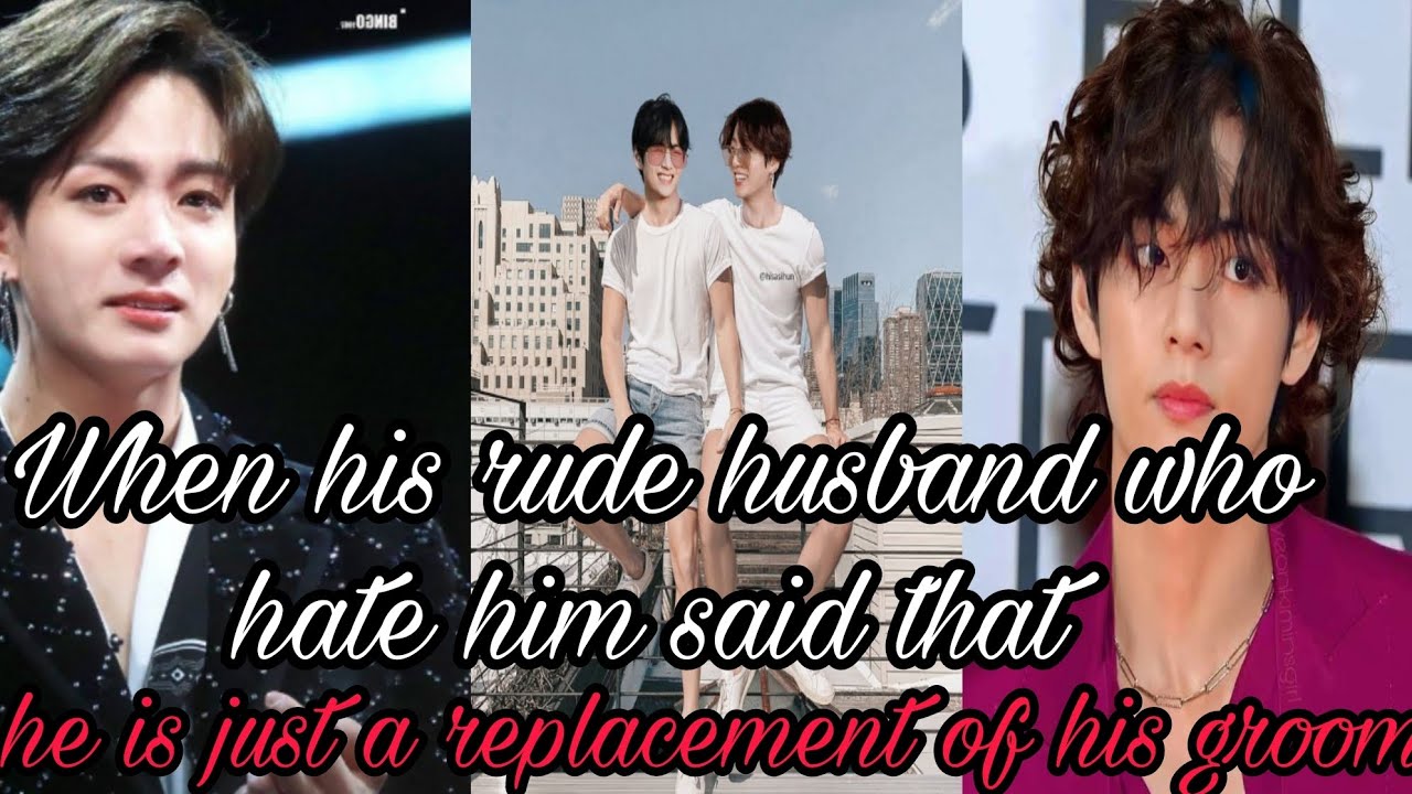 taekook ff one-shot when his rude husband said that he is just a replacement