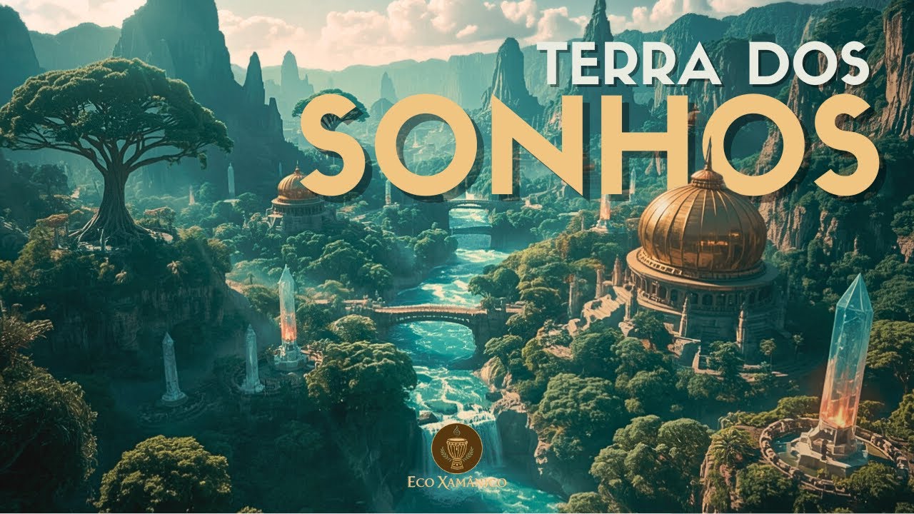 TERRA DOS SONHOS - Música Xamânica