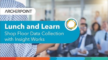 Lunch and Learn: Dynamics NAV and Shop Floor Data Collection with Insight Works