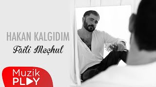 Hakan Kalgıdım - Faili Meçhul (Official Lyric Video)