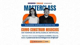 Masterclass Como Construir Negocios En Tiempos de IA