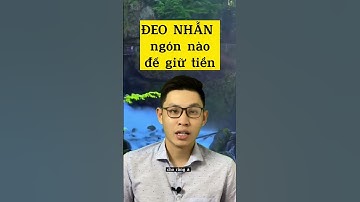 Đeo nhẫn ngón nào để giữ tiền ?