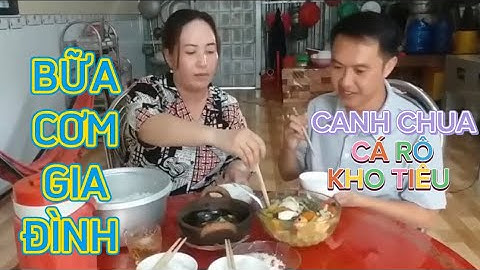Bữa cơm gia đình |Canh chua - Cá rô kho tiêu