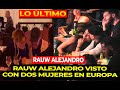 RAUW ALEJANDRO EN PARÍS CON UNA MODELO Y EN MILÁN CON UNA TIKTOKER. ENCONTRARÍA EL AMOR?