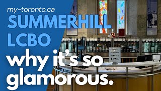 The Glamorous Summerhill LCBO. Explore Toronto.