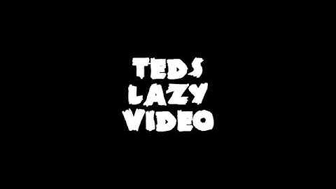 Too Lazy To Make A Video