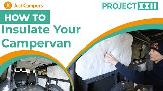 How To Professionally Insulate Your Campervan - JK Project 2022