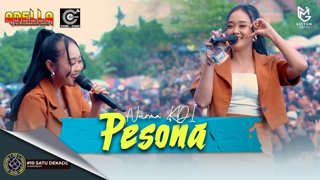 NURMA KDI - PESONA (LIVE ADELLA FT CUMI CUMI AUDIO) || 1 DEKADE PEMUDA CURAHJATI BERSATU