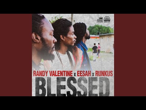 Randy Valentine, Eesah & Runkus - BLESSED