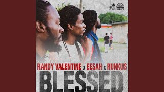 BLESSED - Randy Valentine, Eesah & Runkus