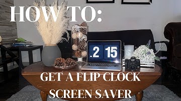 FLIP CLOCK SCREEN SAVER TUTORIAL FOR MAC AND WINDOWS USERS