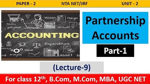 Partnership Accounts| Unit-2 Accounting| Paper 2 NTA UGC NET/JRF| 12th, B.Com, M.Com, MBA, CA, UPSC