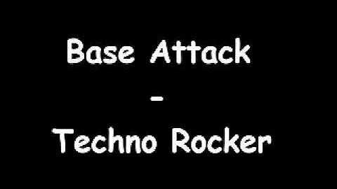 Base Attack -Techno Rocker