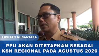 PPU AKAN DITETAPKAN SEBAGAI KSN REGIONAL PADA AGUSTUS 2026