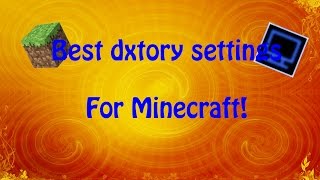 Best Dxtory settings for recording minecraft with no lag