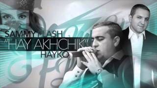 Sammy Flash feat Hayk Ghevondyan - //Hay Akhchik//