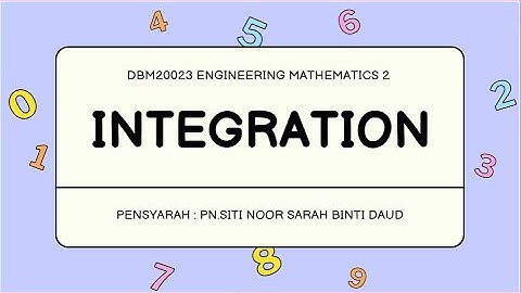 DBM20023 ENGINEERING MATHEMATICS 2 TOPIC 3:INTERGRATION