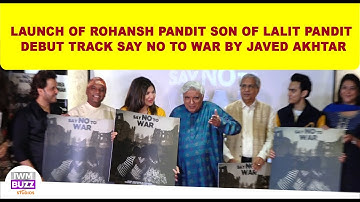 Launch Of Rohansh Pandit Son Of Lalit Pandit Debut Track Say No To War By Javed Akhtar
