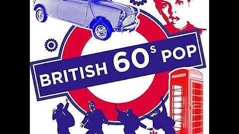 BRITISH POP CLASSICS - Part 4 (Sixties) Amended (Includes one Australian group..and one Dutch)