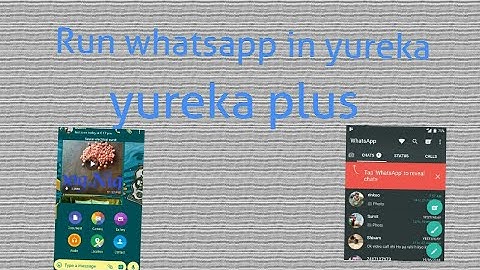 Run whatsapp in yureka / yureka plus 5.1.1