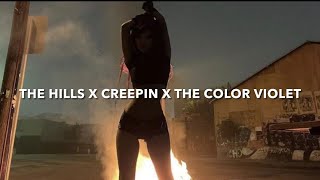 The Hills x Creepin’ x The Color Violet (slowed down) by The Weekend \& Tory Lanez