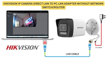 HIKVISION IP Camera Live Access : Direct LAN Connection to PC with iVMS-4200 Setup #hikvisionip