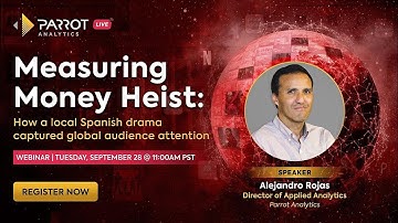 Parrot Analytics LIVE : Measuring Money Heist