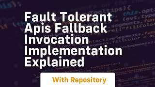 fault tolerant apis fallback invocation implementation explained