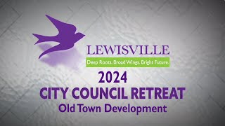 2024 Council Retreat - Old Town Development