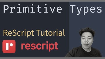 Primitive Types - ReScript Tutorial