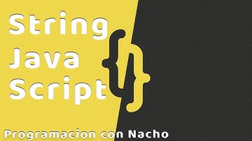 Manipulación de String 📜 JavaScript 🟡 | Programación con Nacho 💻