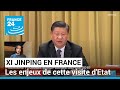 Xi jinping en visite detat en france les 6 et 7 mai  france 24