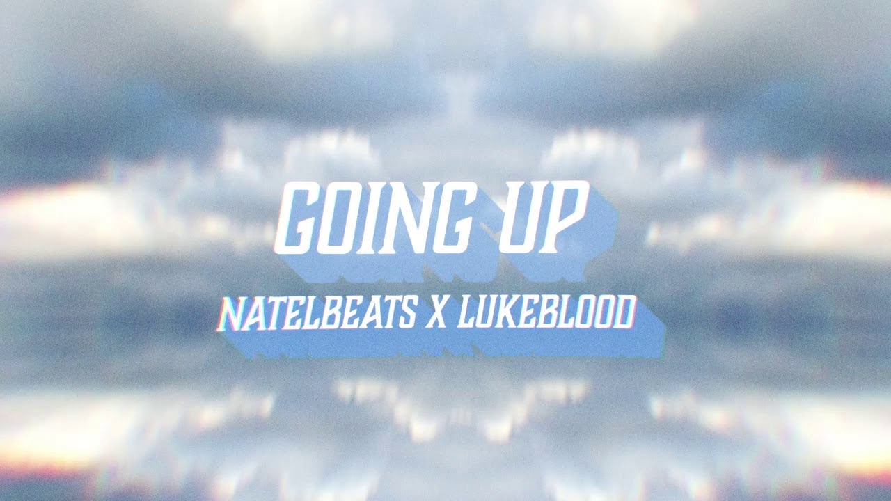 [Melodic/Energetic Hip-Hop Beat] Going Up (Prod. Natel Beats x Lukeblood)