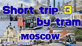 Moscow’s Best view?  Short Trip by Tram T2  From Komsomolskaya Metro station