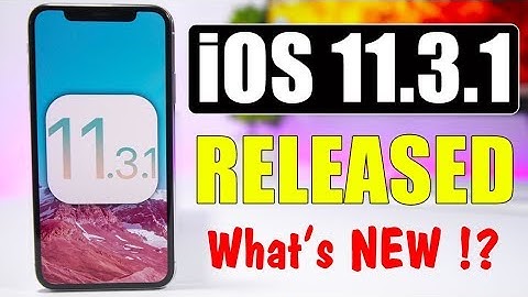 iOS 11.3.1 Released - What