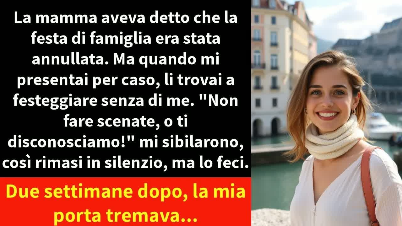 La mamma aveva detto che la festa di famiglia era stata annullata. Ma quando mi presentai per caso,