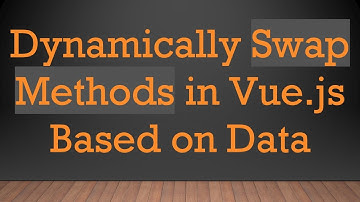 Dynamically Swap Methods in Vue.js Based on Data