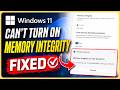 Fix Can't Turn On Memory Integrity Windows 11? (Incompatible Drivers Fix)