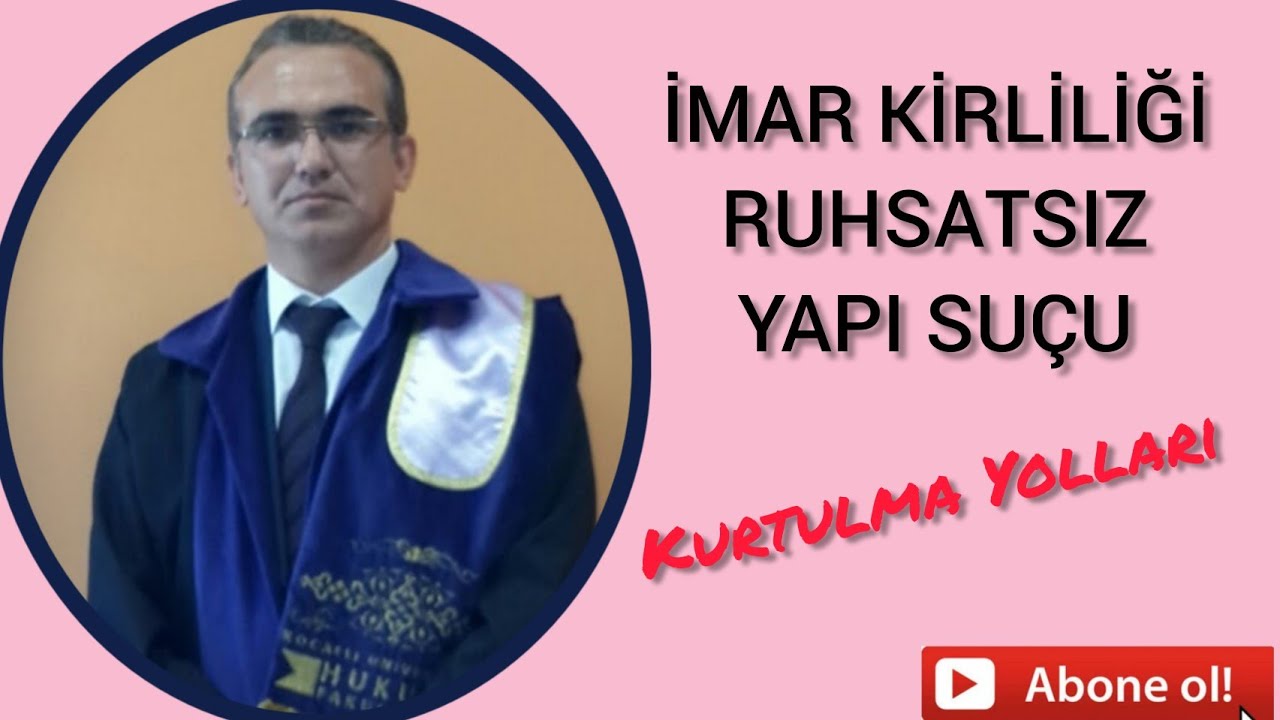 imar kirliliği-ruhsatsız yapı suçu ve cezası ile kurtulma yolları nelerdir?