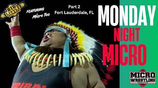 Monday Night Micro: Micro Wrestling from Fort Lauderdale, FL - Part 2