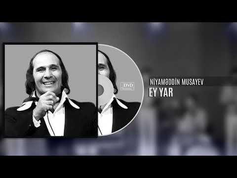 Niyameddin Musayev - Ey Yar (Audio)