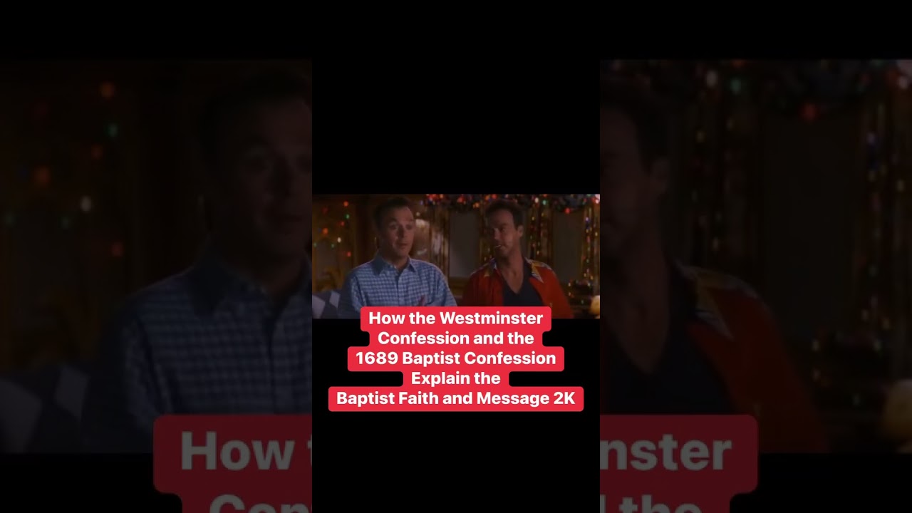 How the WCF and the 2LBC explain the Baptist Faith and Message