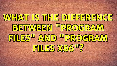 What is the difference between "Program Files" and "Program Files X86"? (3 Solutions!!)